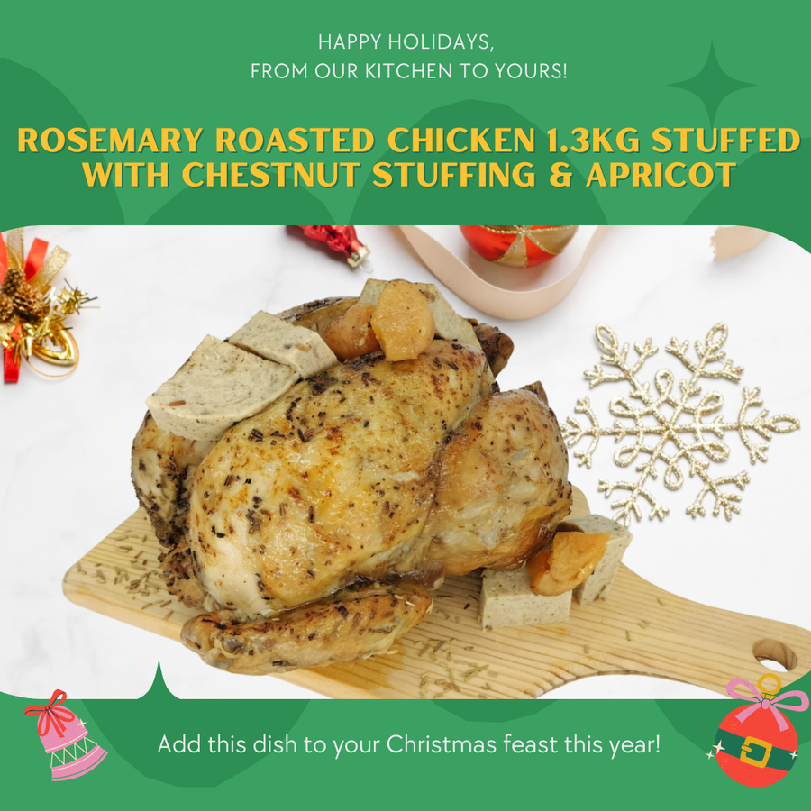 [Christmas] Rosemary Roasted Chicken 1.3kg Stuffed with Chestnut Stuffing & Apricot