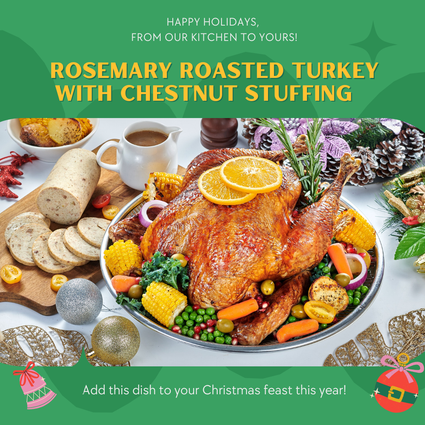 [Christmas] Rosemary Turkey 3.6kg +/- Chestnut Stuffing 500g Brown Sauce 150g